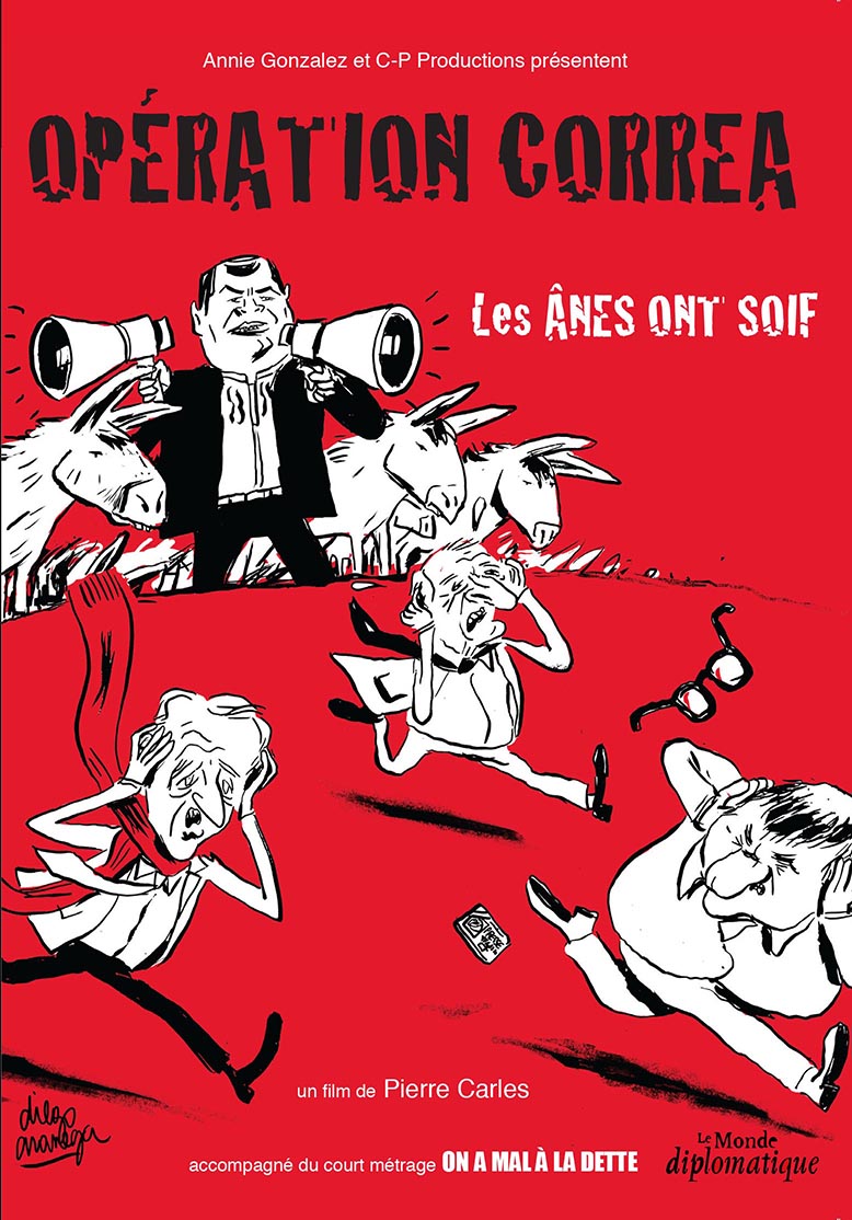 Opération Correa 1 - Les ânes ont soif. Affiche du film de Pierre Carles